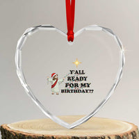 Funny Jesus Christmas Heart Crystal Glass Ornament Are You All Ready For My Birthday - Wonder Print Shop