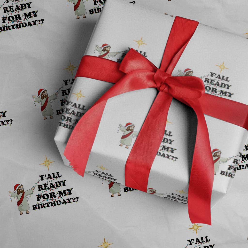 Funny Jesus Christmas Wrapping Paper Roll Are You All Ready For My Birthday - Wonder Print Shop