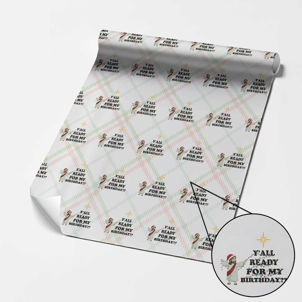 Funny Jesus Christmas Wrapping Paper Roll Are You All Ready For My Birthday - Wonder Print Shop