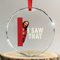 Funny Jesus I Saw That Crystal Glass Ornament Retro Christian Meme