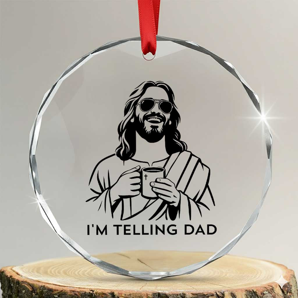 Funny Jesus Meme Crystal Glass Ornament I Am Telling Dad