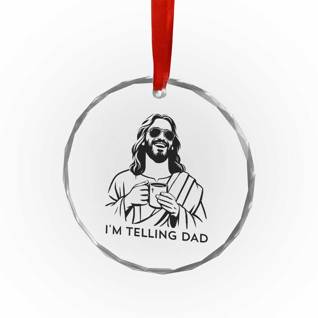 Funny Jesus Meme Crystal Glass Ornament I Am Telling Dad