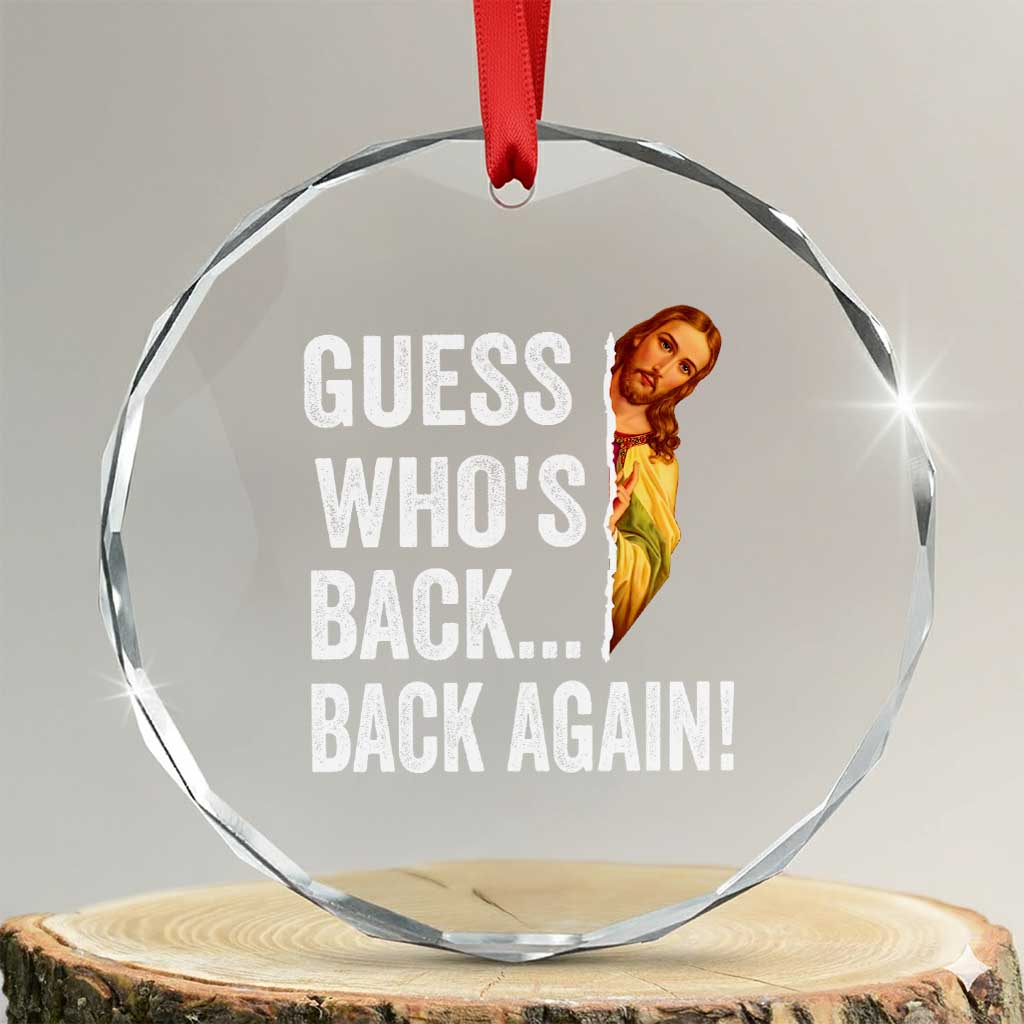 Funny Jesus Meme Quote Crystal Glass Ornament Easter Guess Whos Back Funny Religious - Wonder Print Shop