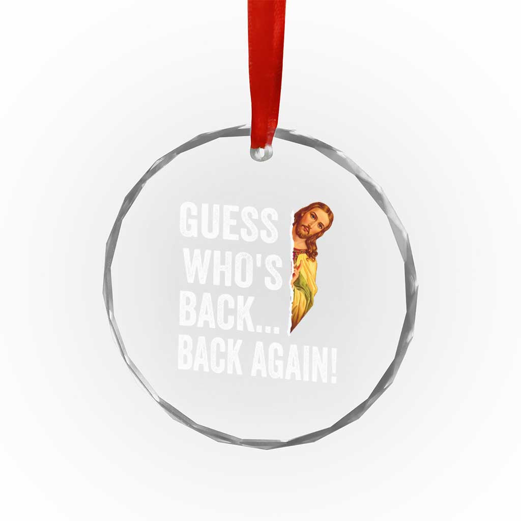 Funny Jesus Meme Quote Crystal Glass Ornament Easter Guess Whos Back Funny Religious - Wonder Print Shop