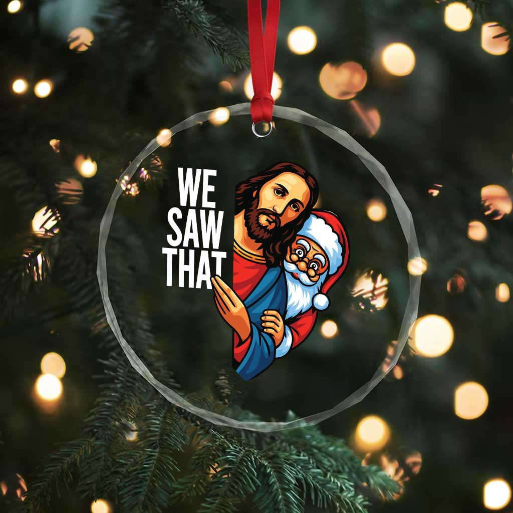 Funny Jesus Santa Meme Crystal Glass Ornament We Saw That Christmas - Wonder Print Shop
