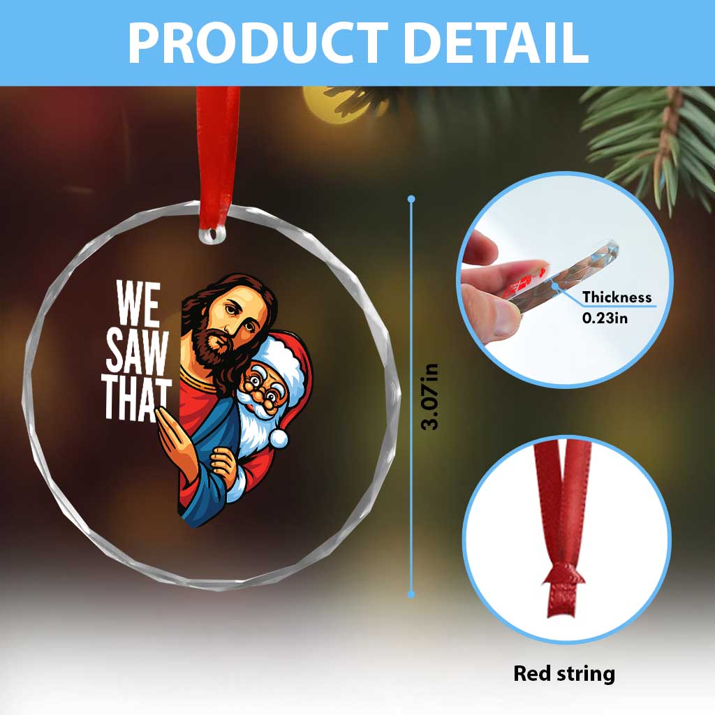 Funny Jesus Santa Meme Crystal Glass Ornament We Saw That Christmas - Wonder Print Shop