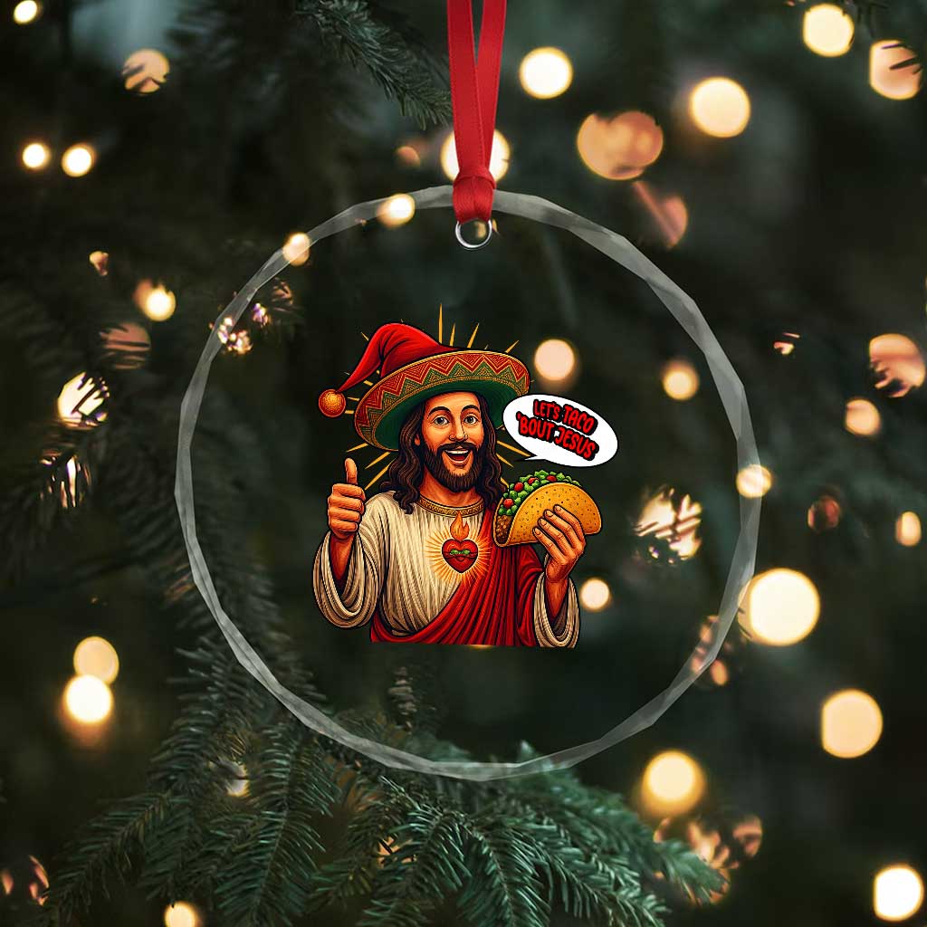 Funny Jesus Taco Mexican Crystal Glass Ornament Let Us Taco About Jesus TS14
