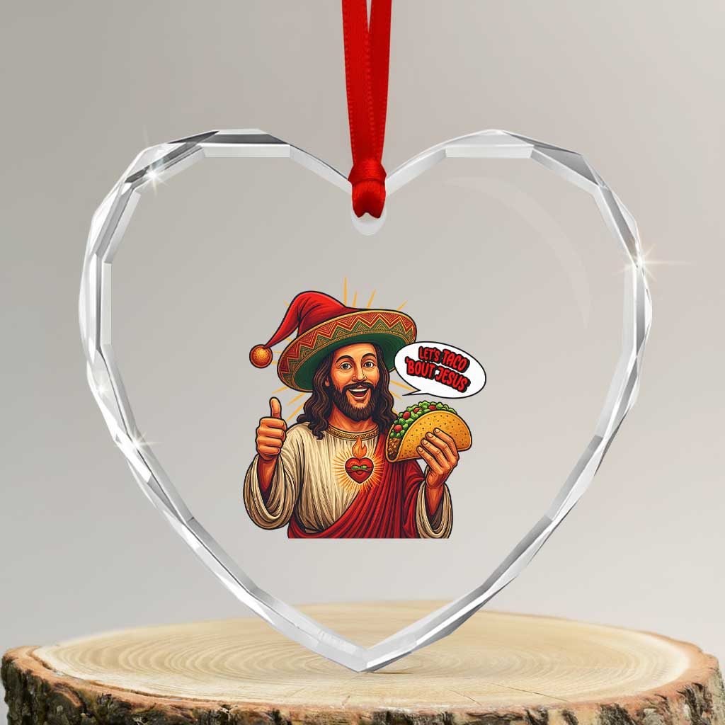 Funny Jesus Taco Mexican Heart Crystal Glass Ornament Let Us Taco About Jesus - Wonder Print Shop