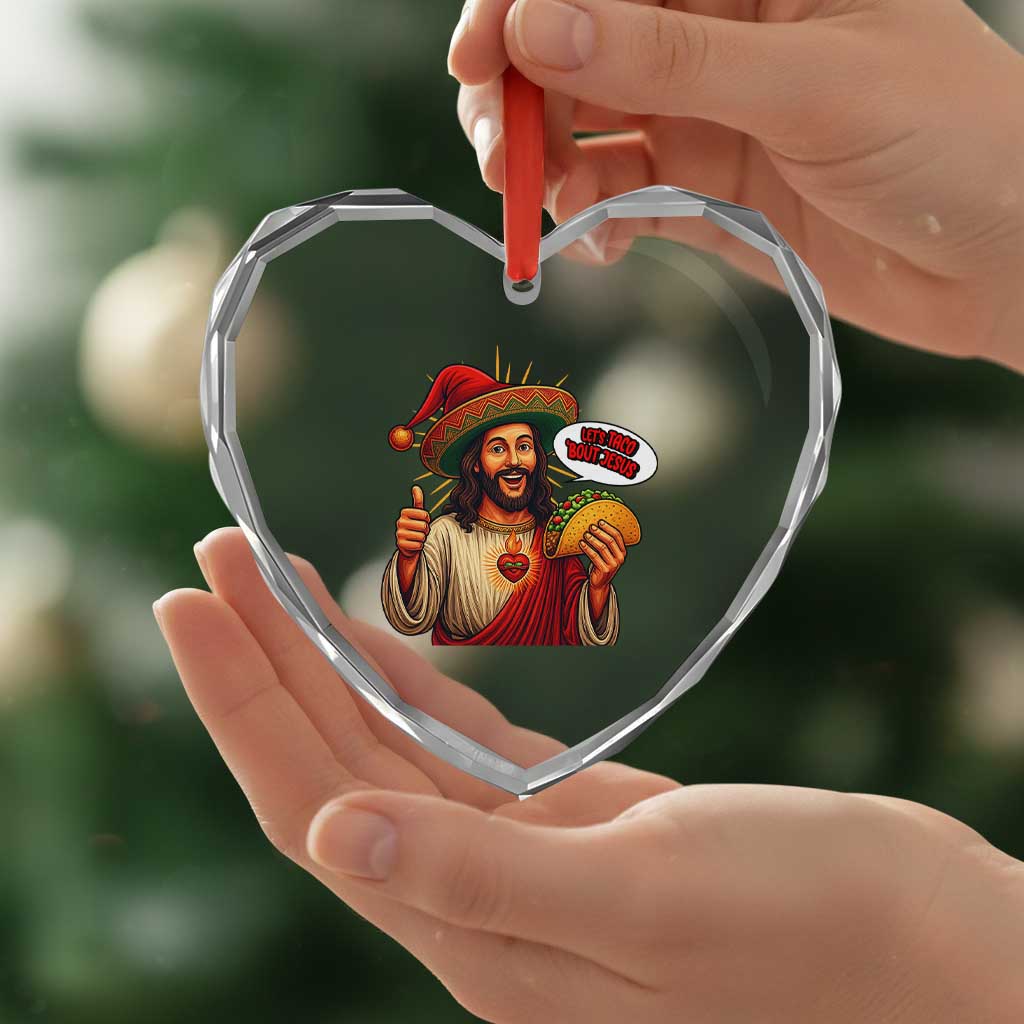 Funny Jesus Taco Mexican Heart Crystal Glass Ornament Let Us Taco About Jesus - Wonder Print Shop