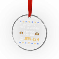 Funny Jewish Crystal Glass Ornament I'm Not Full Blooded Jew I'm Jewish Chanukah Ugly Sweater Hanukkah TS02