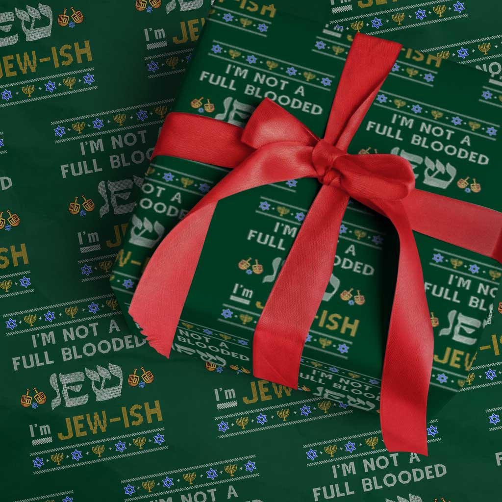 Funny Jewish Wrapping Paper Roll I'm Not Full Blooded Jew I'm Jewish Chanukah Ugly Sweater Hanukkah