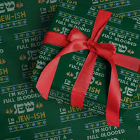 Funny Jewish Wrapping Paper Roll I'm Not Full Blooded Jew I'm Jewish Chanukah Ugly Sweater Hanukkah