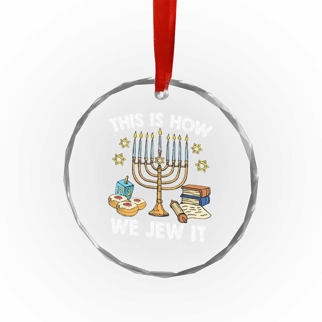 Funny Jewish Hanukkah Crystal Glass Ornament This How We Jew It Menorah Chanukah TS02