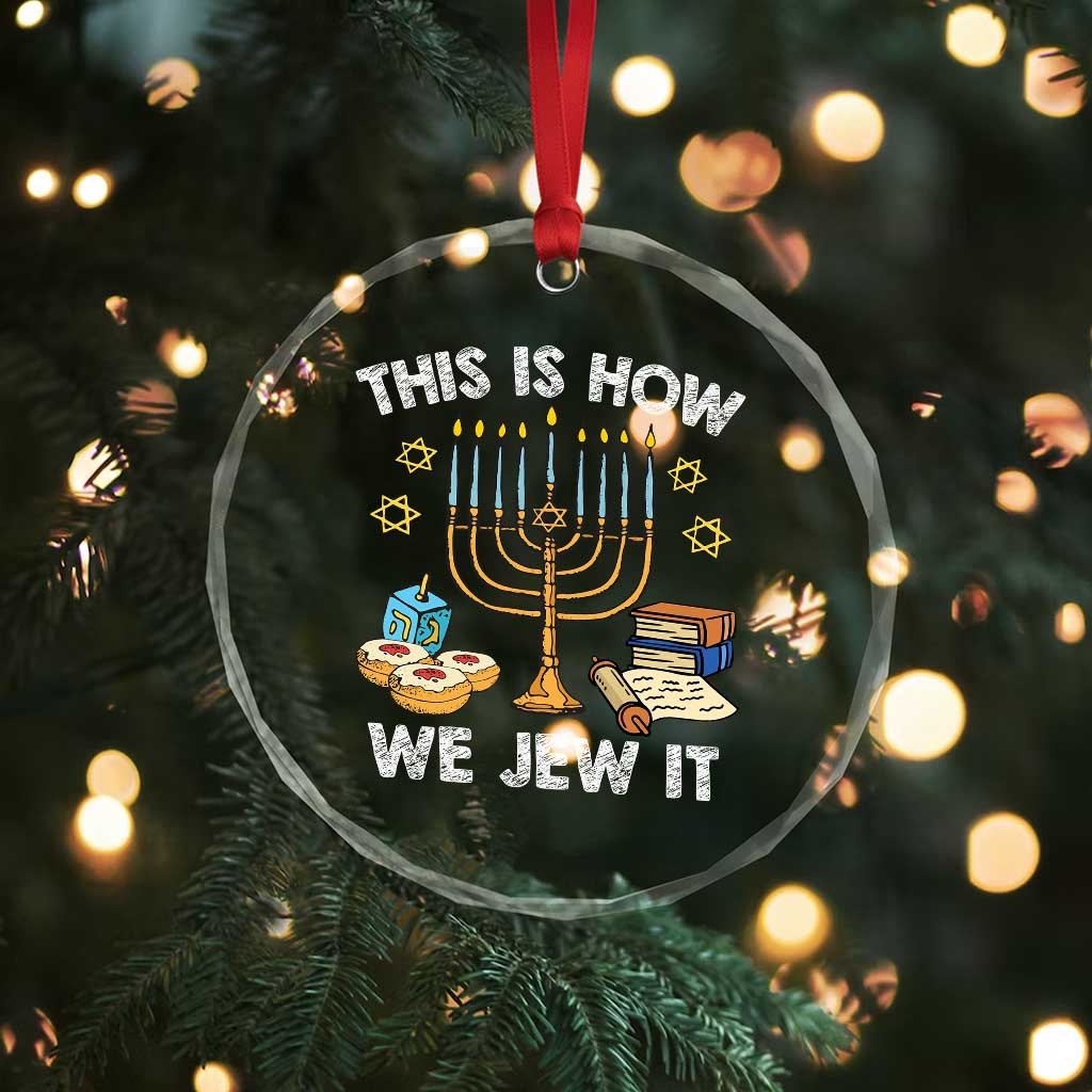 Funny Jewish Hanukkah Crystal Glass Ornament This How We Jew It Menorah Chanukah TS02
