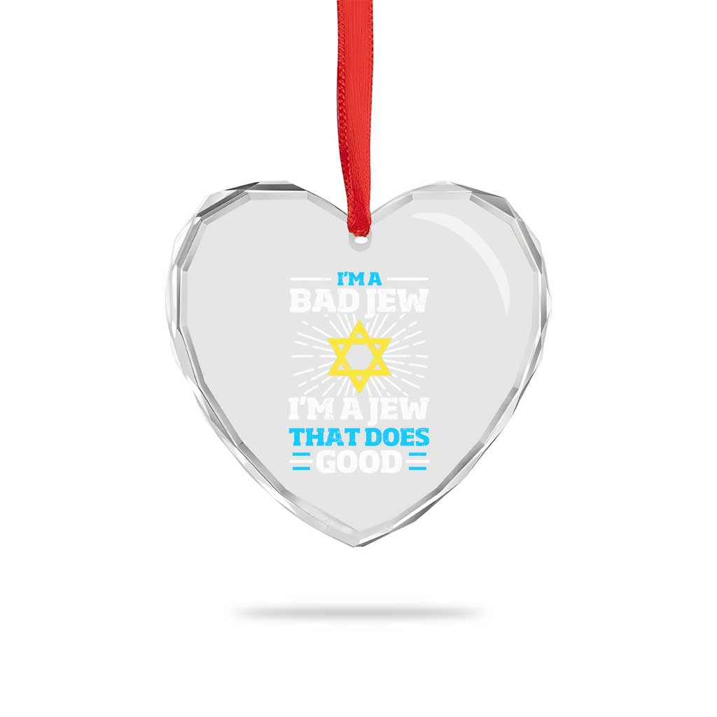 Funny Jewish Heart Crystal Glass Ornament I Am A Bad Jew I Am A Jew That Does Good - Wonder Print Shop