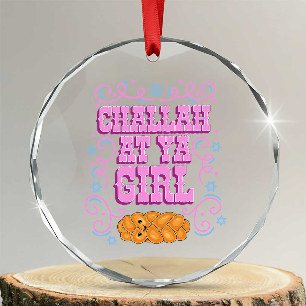 Funny Jewish Holiday Crystal Glass Ornament Challah At Ya Girl Gift - Wonder Print Shop