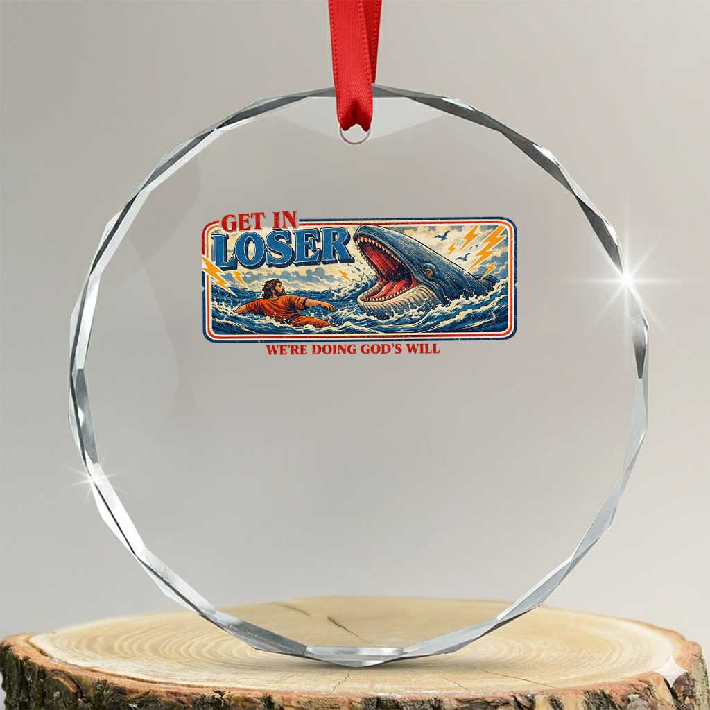 Funny Jonah And The Whale Crystal Glass Ornament Christian Bible Get in Loser Were Doing Gods Will