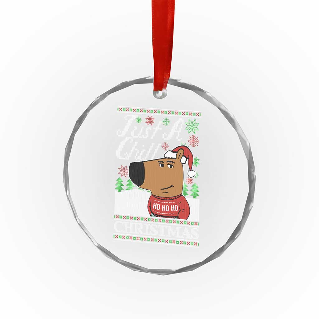 Funny Just A Chill Christmas Viral Meme Crystal Glass Ornament TS09