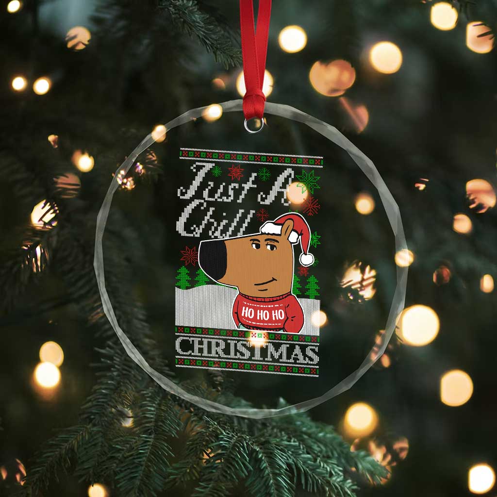 Funny Just A Chill Christmas Viral Meme Crystal Glass Ornament TS09