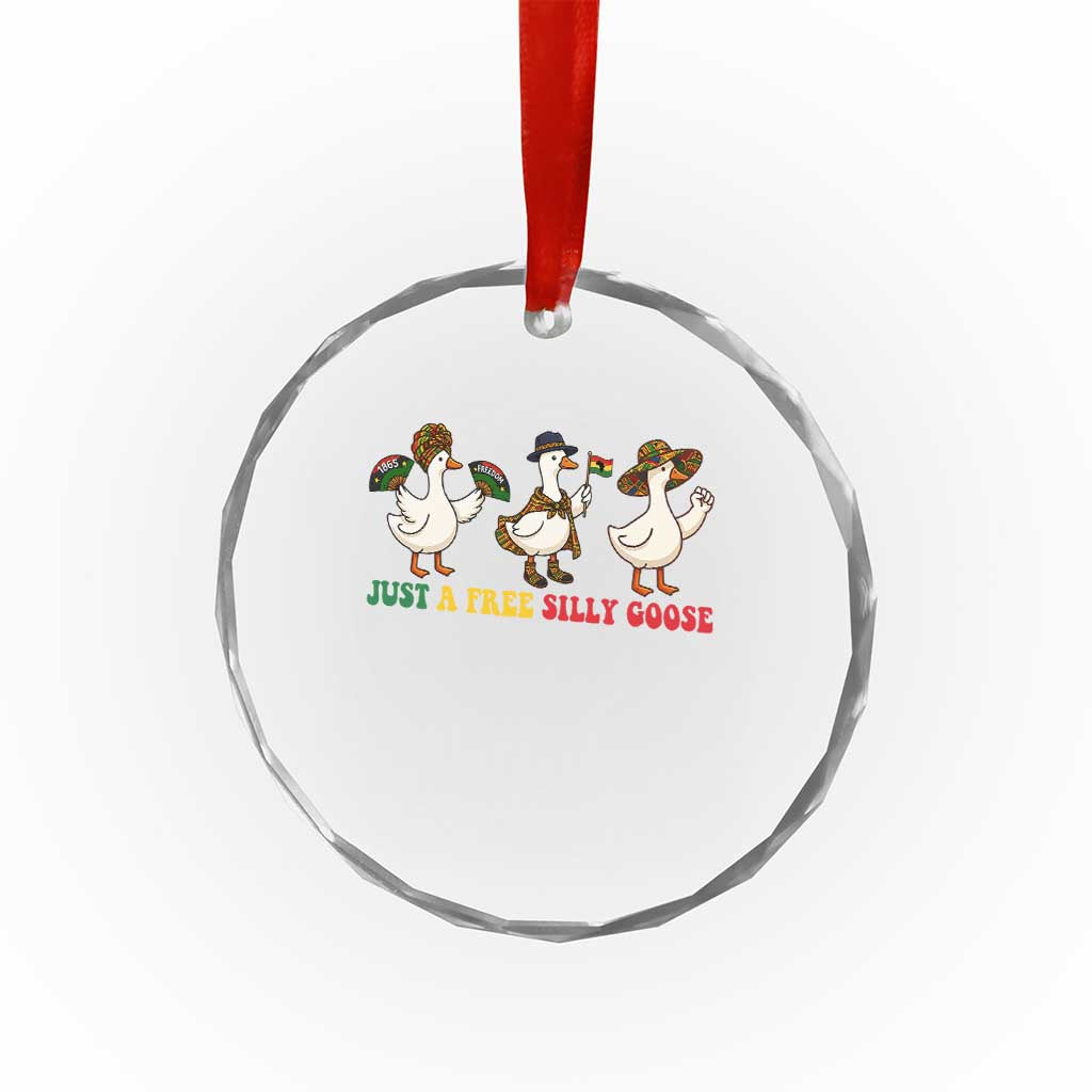 Funny Just A Free Silly Goose Crystal Glass Ornament Juneteenth Freedom Day