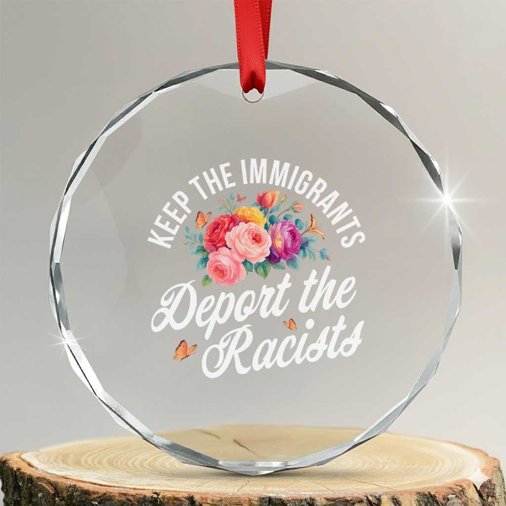 Funny Keep The Immigrants Deport The Racists Crystal Glass Ornament Floral Butterfly - Wonder Print Shop