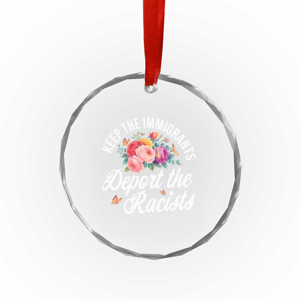 Funny Keep The Immigrants Deport The Racists Crystal Glass Ornament Floral Butterfly - Wonder Print Shop
