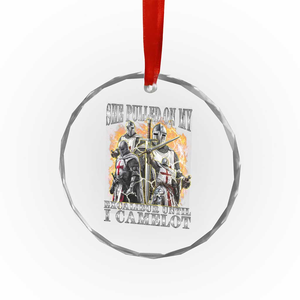 Funny Knight Meme Crystal Glass Ornament She Pulled On My Excalibur Offensive Medieval Warrior Bootleg - Wonder Print Shop