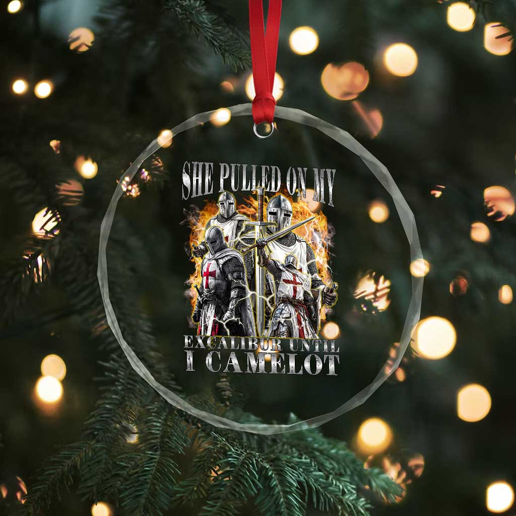Funny Knight Meme Crystal Glass Ornament She Pulled On My Excalibur Offensive Medieval Warrior Bootleg - Wonder Print Shop