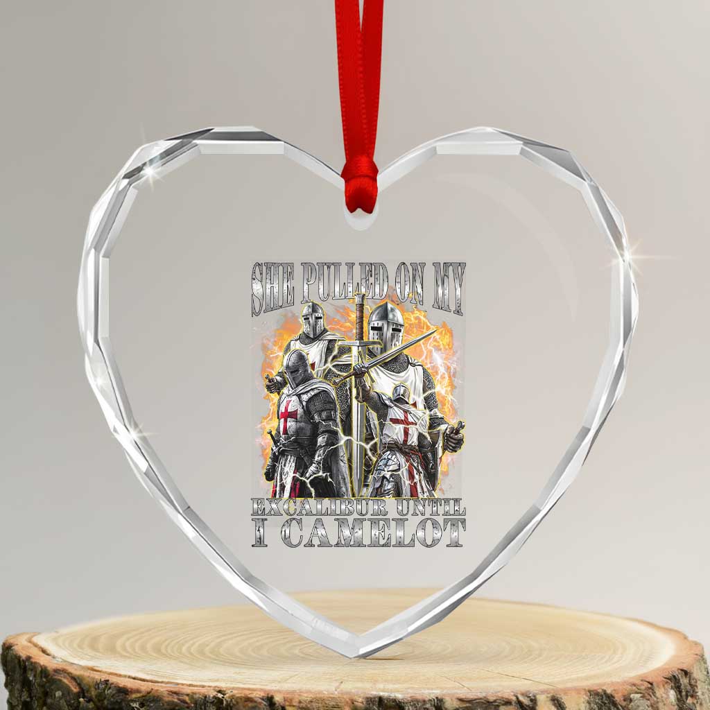 Funny Knight Meme Heart Crystal Glass Ornament She Pulled On My Excalibur Offensive Medieval Warrior Bootleg - Wonder Print Shop