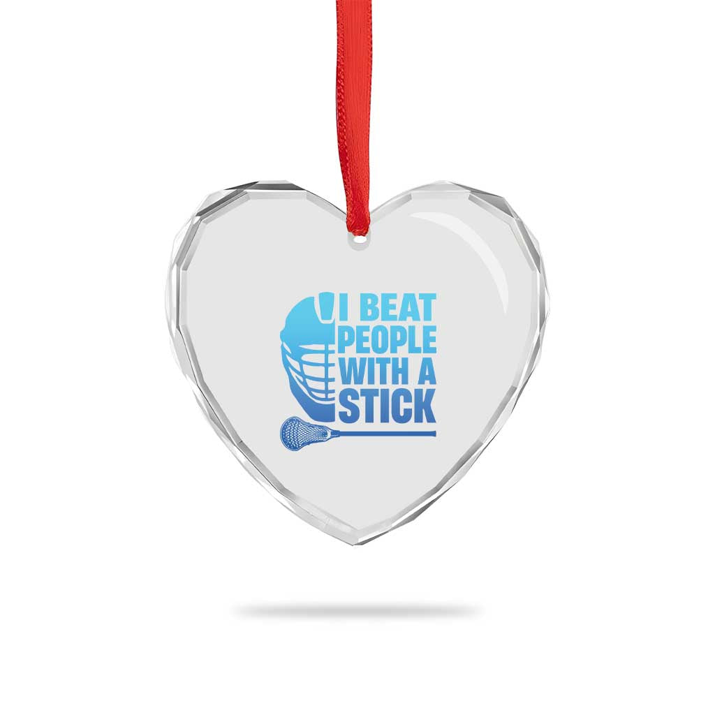 Funny Lacrosse Player Heart Crystal Glass Ornament I Beat People With A Stick Funny Saying - Wonder Print Shop