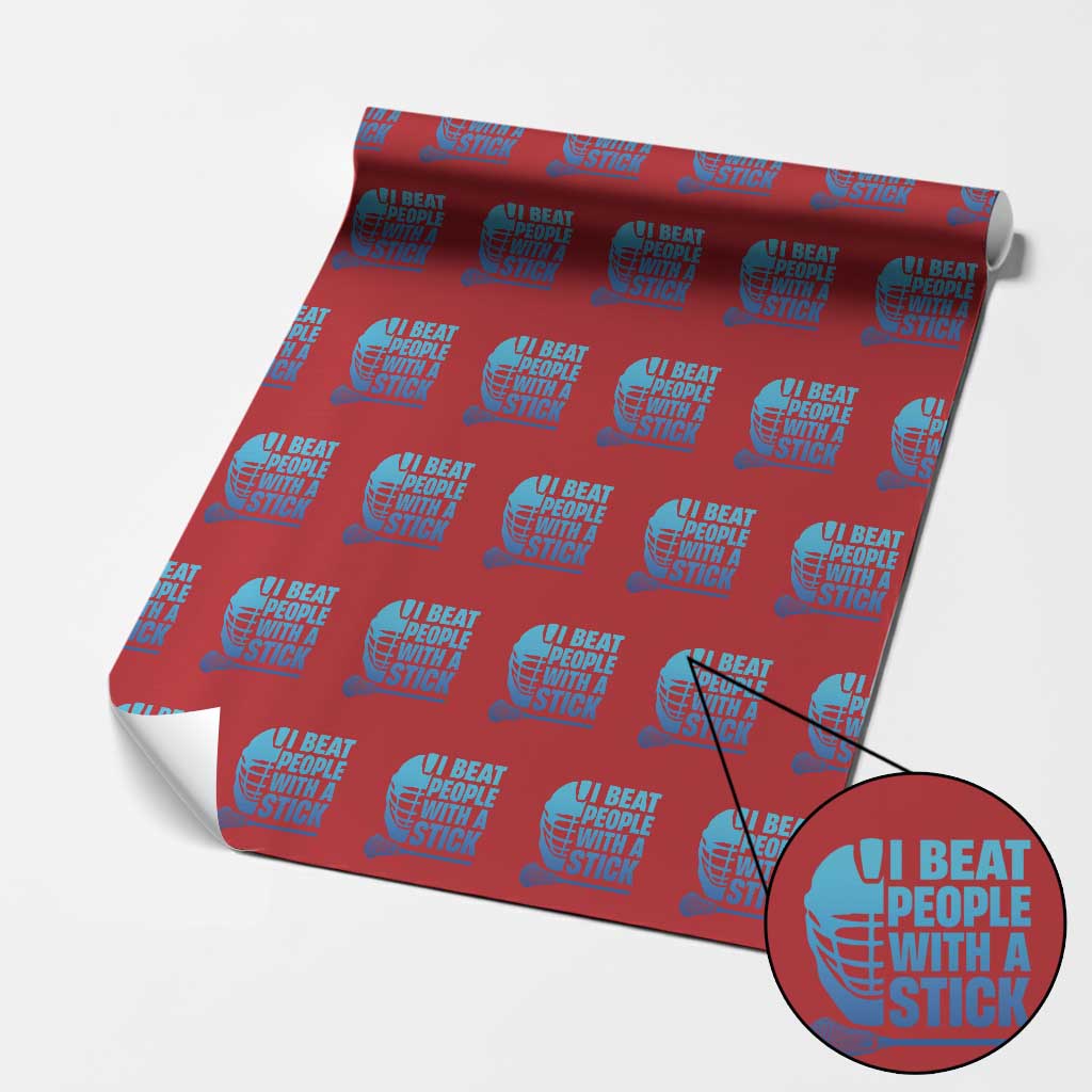 Funny Lacrosse Player Wrapping Paper Roll I Beat People With A Stick Funny Saying - Wonder Print Shop