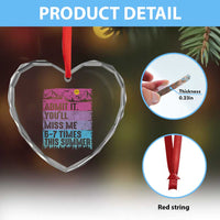 Funny Last Day Heart Crystal Glass Ornament Admit It You Will Miss Me 6-7 Times This Summer