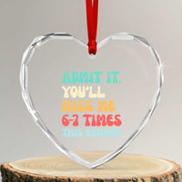 Funny Last Day Heart Crystal Glass Ornament Retro Admit It You Will Miss Me 6-7 Times This Summer