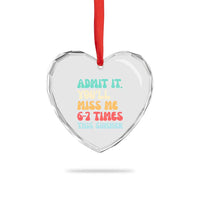 Funny Last Day Heart Crystal Glass Ornament Retro Admit It You Will Miss Me 6-7 Times This Summer