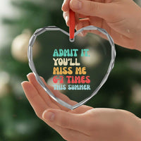Funny Last Day Heart Crystal Glass Ornament Retro Admit It You Will Miss Me 6-7 Times This Summer