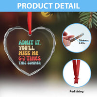 Funny Last Day Heart Crystal Glass Ornament Retro Admit It You Will Miss Me 6-7 Times This Summer