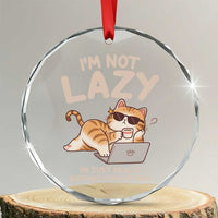 Funny Lazy Cat Crystal Glass Ornament I'm Not Lazy I'm Just Really Enjoying Doing Nothing - Wonder Print Shop