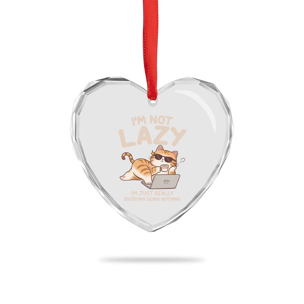 Funny Lazy Cat Heart Crystal Glass Ornament I'm Not Lazy I'm Just Really Enjoying Doing Nothing - Wonder Print Shop