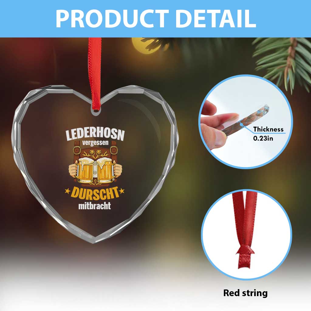 Funny Lederhosen Oktoberfest Beer Drinking Heart Crystal Glass Ornament Lederhosn Vergessen Durscht Mitbracht - Wonder Print Shop