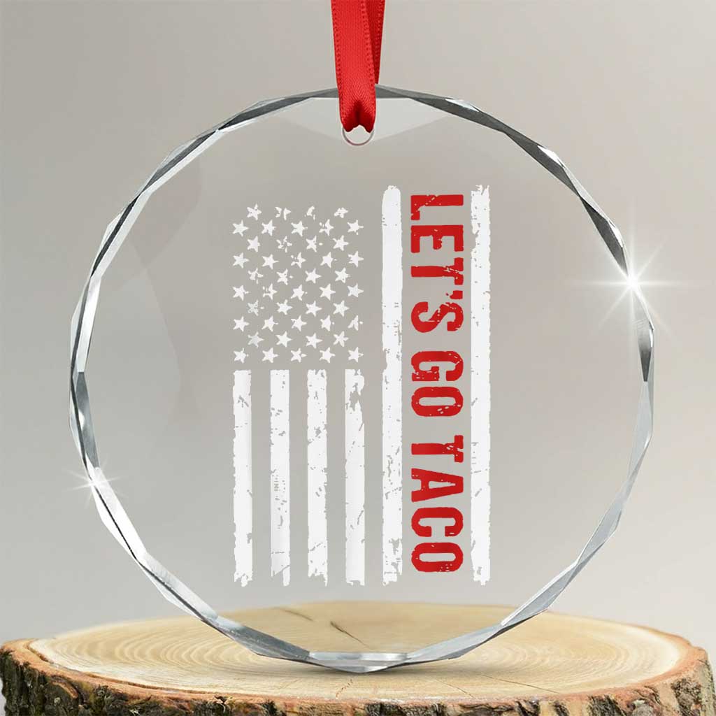 Funny Let's Go Taco Crystal Glass Ornament Stars and Stripes Political Satire - Wonder Print Shop