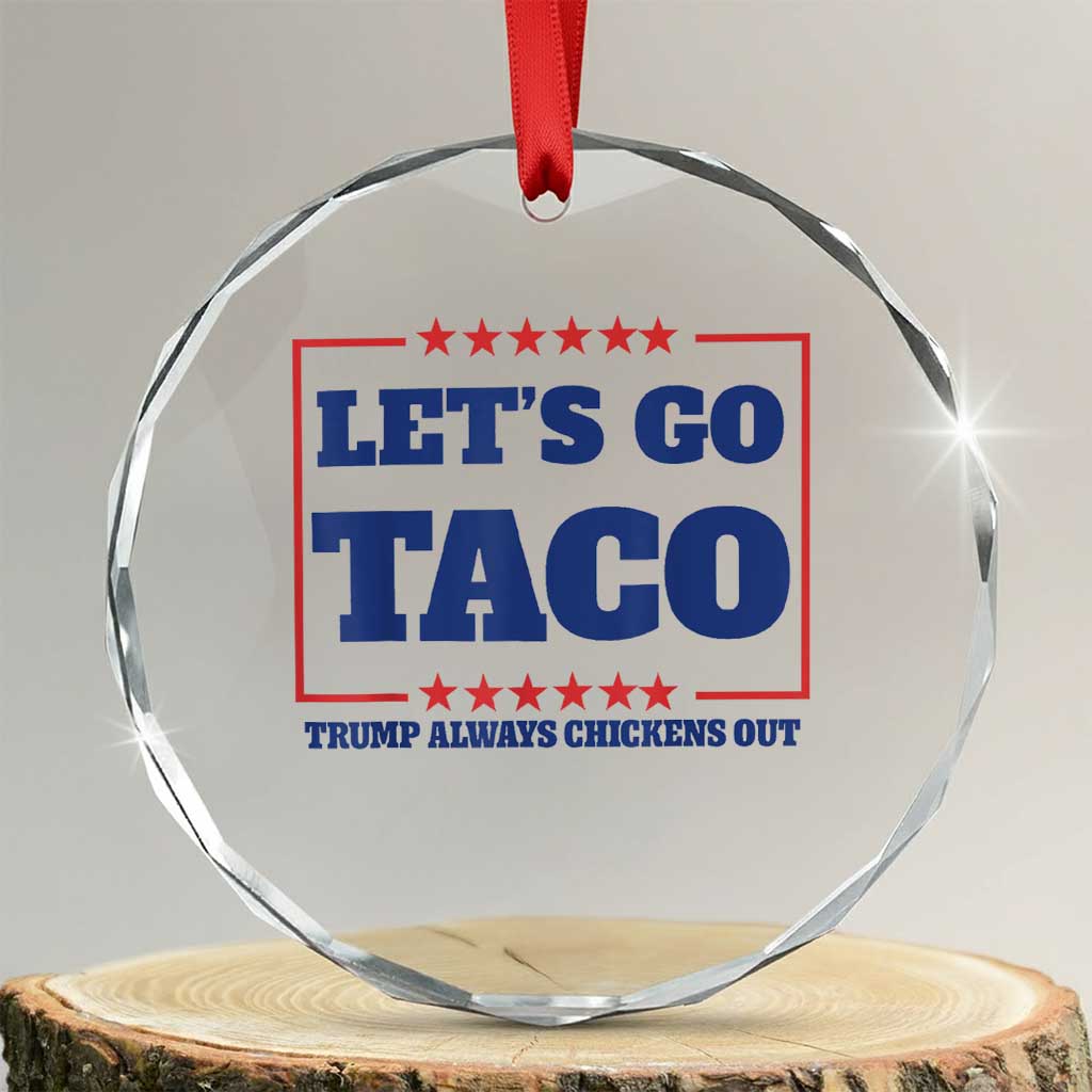 Funny Let's Go Taco Crystal Glass Ornament Tacos for President Humor - Wonder Print Shop