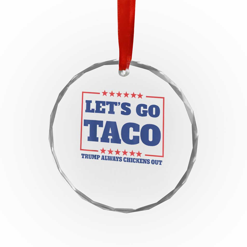 Funny Let's Go Taco Crystal Glass Ornament Tacos for President Humor - Wonder Print Shop