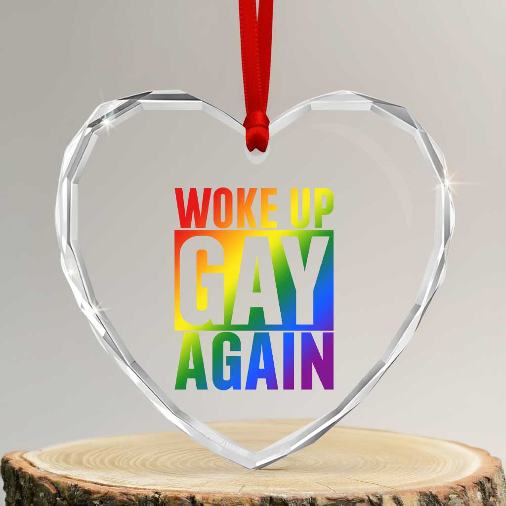 Funny LGBTQ Pride Month Heart Crystal Glass Ornament Woke Up Gay Again