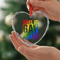 Funny LGBTQ Pride Month Heart Crystal Glass Ornament Woke Up Gay Again
