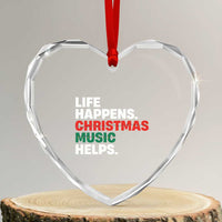 Funny Life Happens Christmas Music Helps Heart Crystal Glass Ornament Xmas Songs Holiday Season - Wonder Print Shop