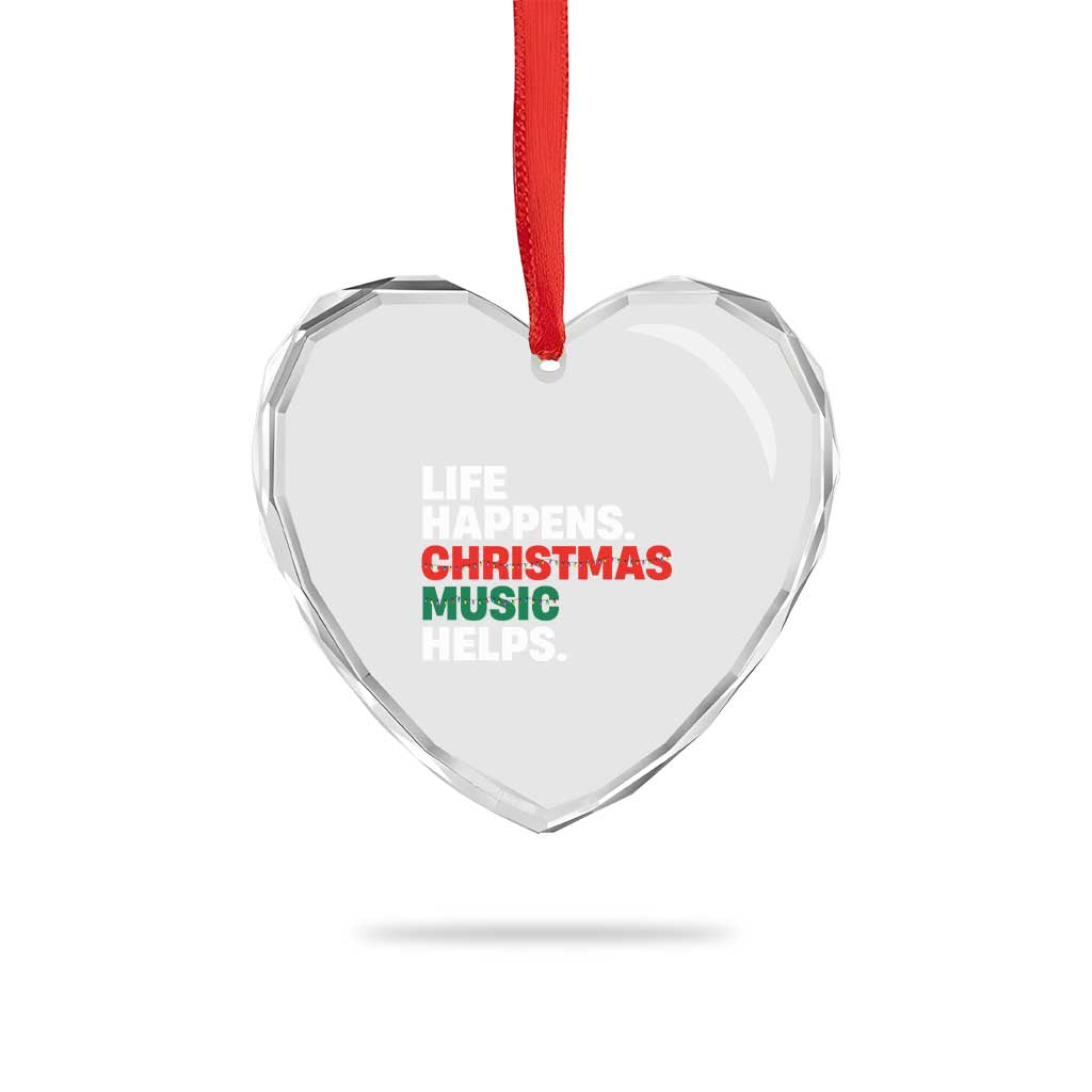 Funny Life Happens Christmas Music Helps Heart Crystal Glass Ornament Xmas Songs Holiday Season - Wonder Print Shop