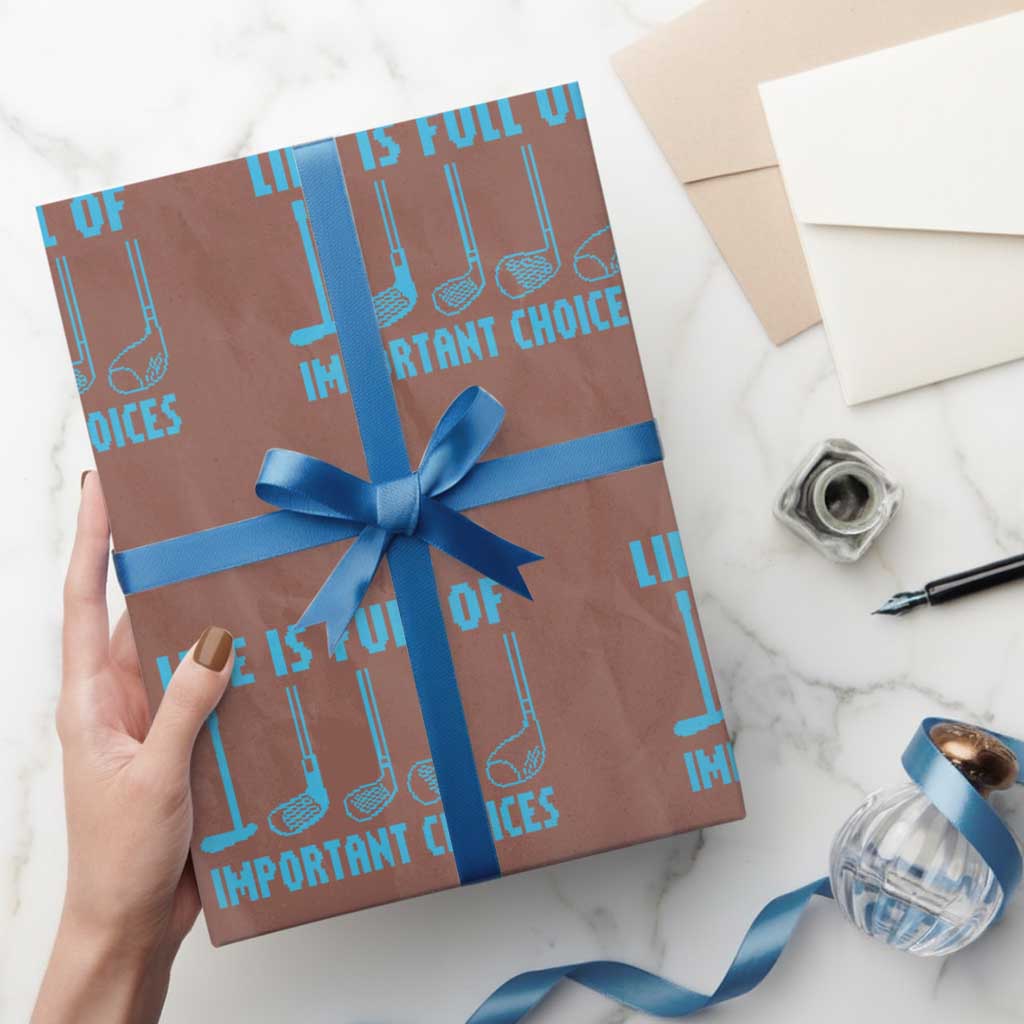 Funny Life is Full of Important Choices Golf Lovers Wrapping Paper Roll Golfing Clubs - Wonder Print Shop