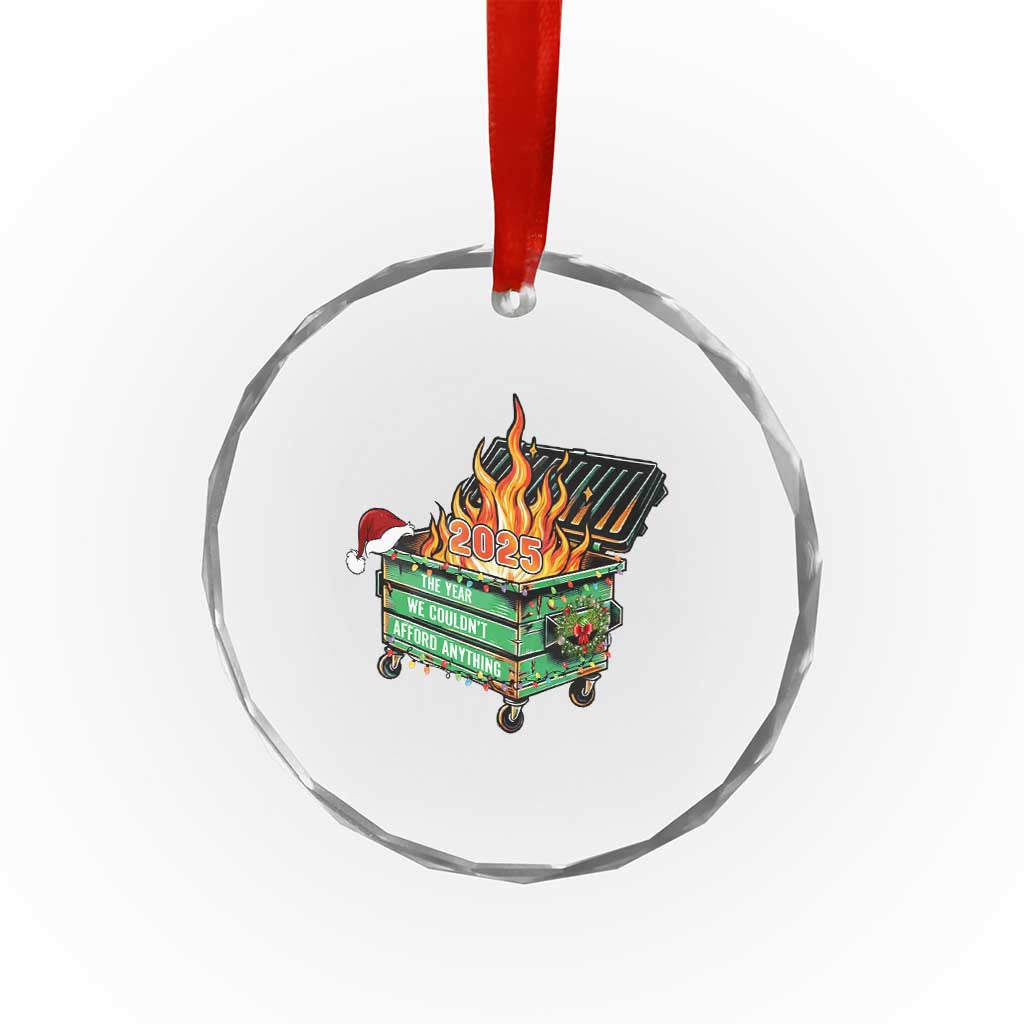 Funny Lil Dumpster Fire 2025 Crystal Glass Ornament The Year We Couldnt Afford Anything TS11