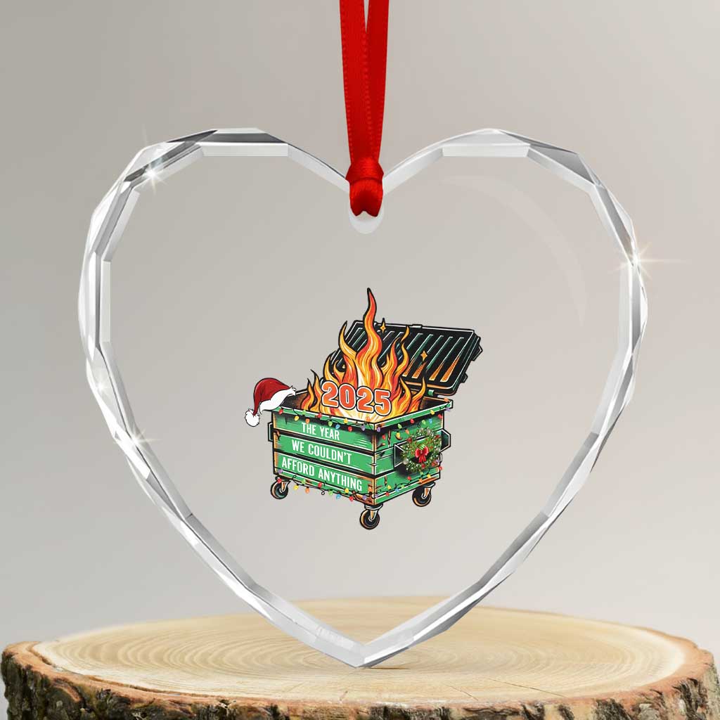 Funny Lil Dumpster Fire 2025 Heart Crystal Glass Ornament The Year We Couldnt Afford Anything - Wonder Print Shop