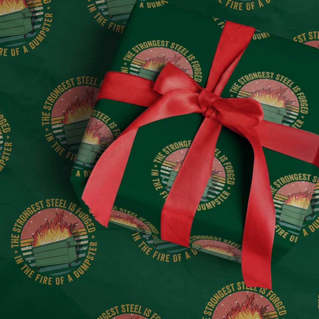 Funny Lil Dumpster Fire Wrapping Paper Roll The Strongest Steel Is Forged In The Fire Of A Dumpster - Wonder Print Shop